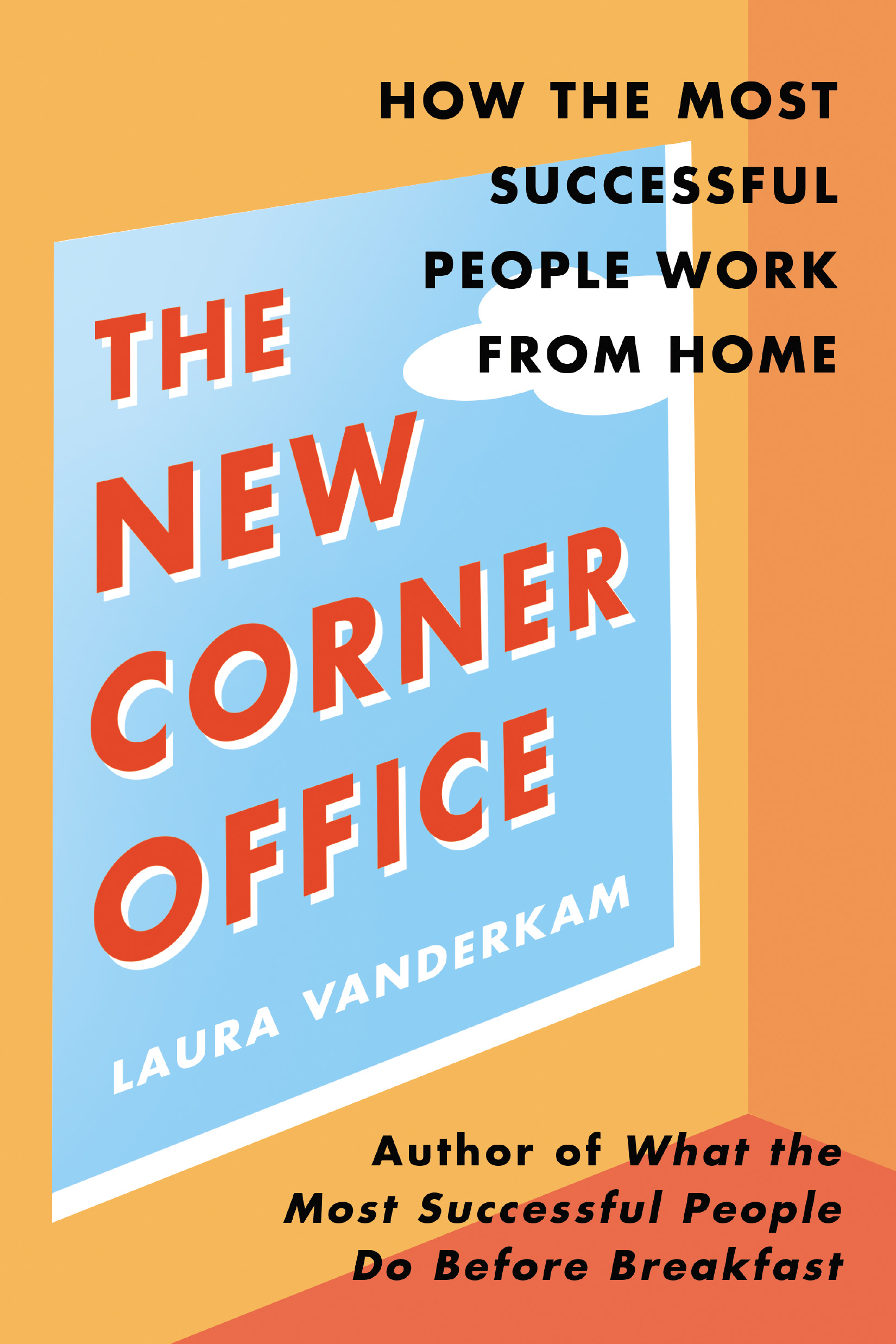 https://lauravanderkam.com/wp-content/uploads/2020/06/The-New-Corner-Office-by-Laura-Vanderkam.jpg