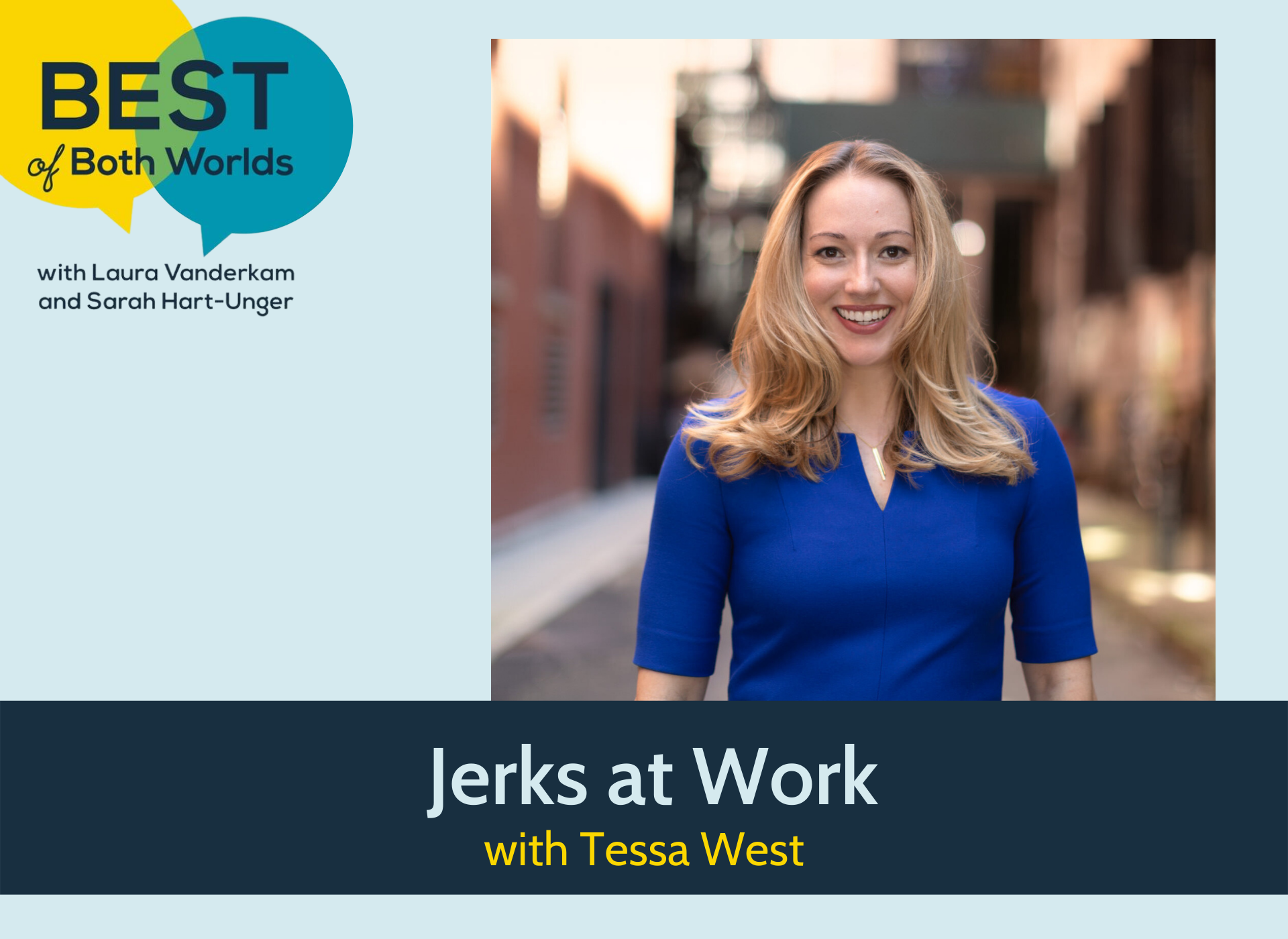 Best of Both Worlds podcast: Jerks at Work with Tessa West - Laura Vanderkam