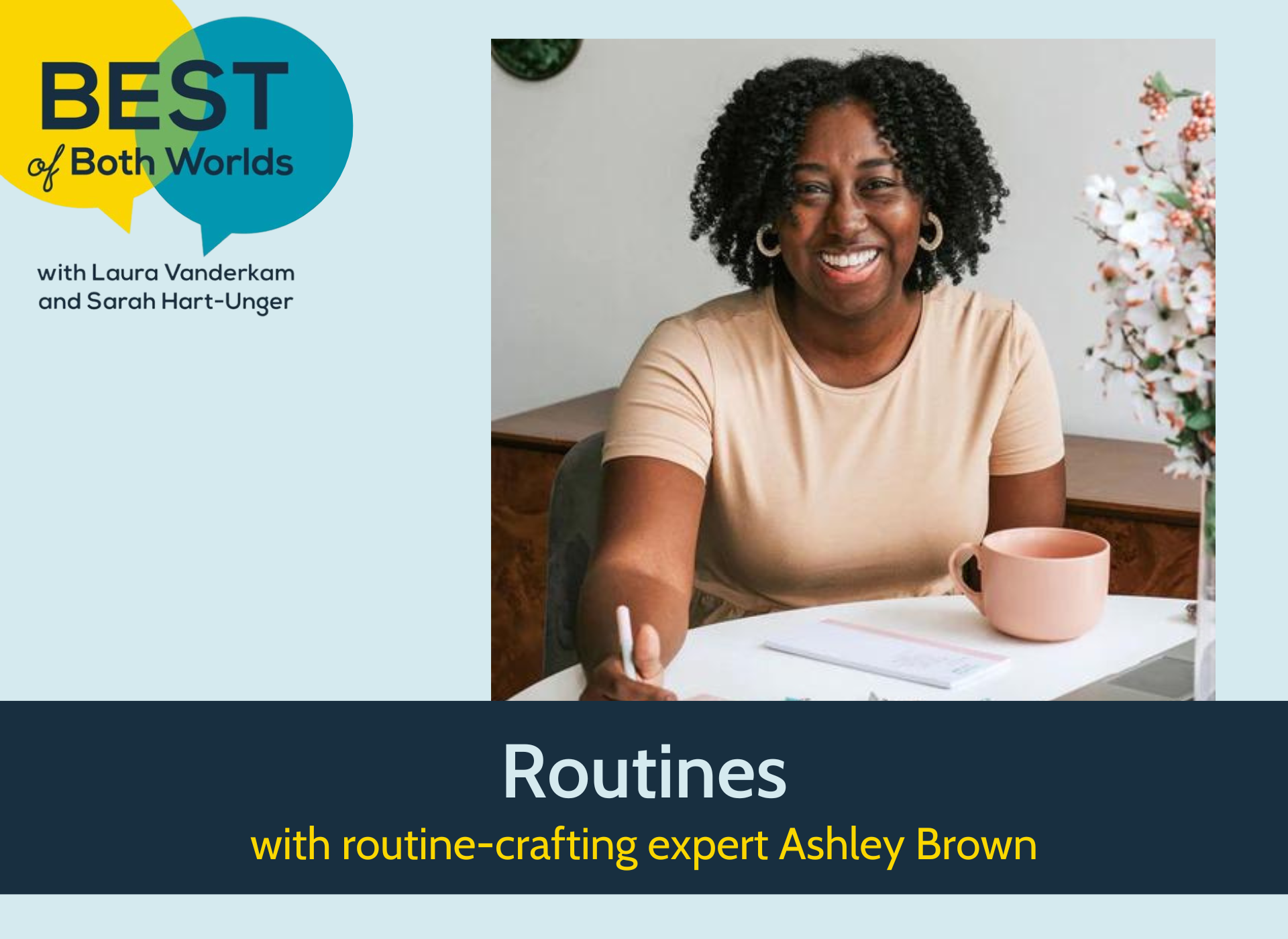Best of Both Worlds podcast: Routines with routine-crafting expert Ashley  Brown - Laura Vanderkam